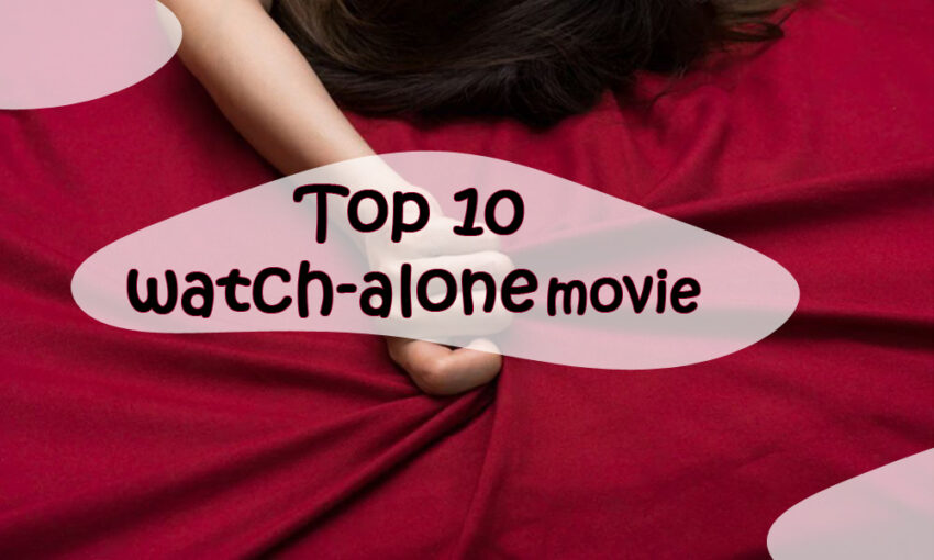 Top 10 watch-alone movie